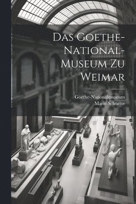 Das Goethe-National-Museum zu Weimar 1