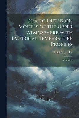 bokomslag Static Diffusion Models of the Upper Atmosphere With Empirical Temperature Profiles