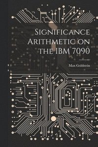 bokomslag Significance Arithmetic on the IBM 7090