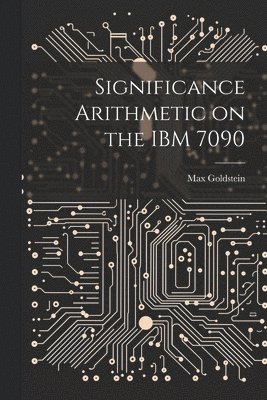 Significance Arithmetic on the IBM 7090 1