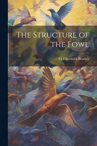 bokomslag The Structure of the Fowl
