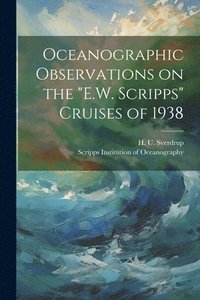 bokomslag Oceanographic Observations on the &quot;E.W. Scripps&quot; Cruises of 1938