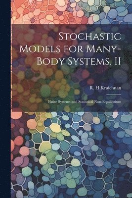 Stochastic Models for Many-body Systems. II 1