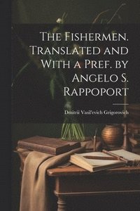 bokomslag The Fishermen. Translated and With a Pref. by Angelo S. Rappoport
