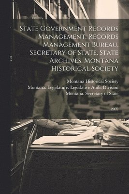Montana Historical Society, Montana Secretary of State, Montana State Archives - State Government Records Management, Häftad