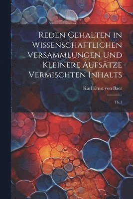 bokomslag Reden gehalten in wissenschaftlichen Versammlungen und kleinere Aufstze vermischten Inhalts