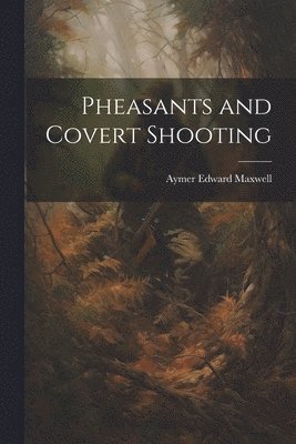 bokomslag Pheasants and Covert Shooting