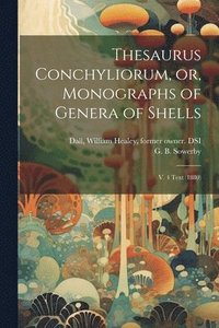 bokomslag Thesaurus Conchyliorum, or, Monographs of Genera of Shells