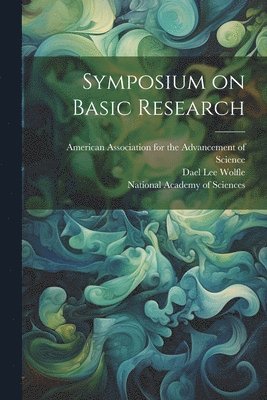 Dael Lee Wolfle, National Academy of Sciences (U S, American Association for the Advancem - Symposium on Basic Research, Häftad