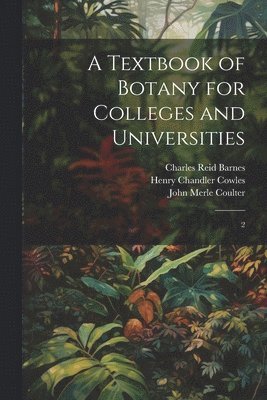 A Textbook of Botany for Colleges and Universities 1