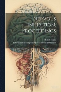 bokomslag Nervous Inhibition, Proceedings