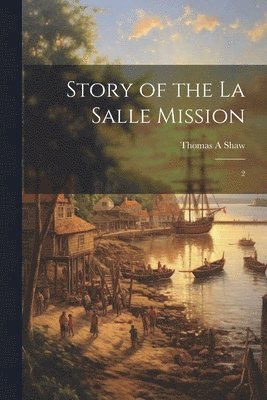 Story of the La Salle Mission 1
