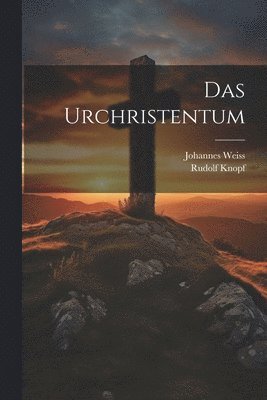 Rudolf Knopf, Johannes Weiss - urchristentum, Häftad