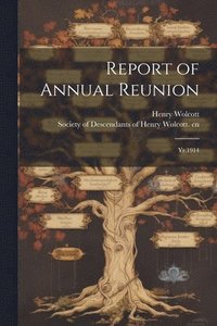 bokomslag Report of Annual Reunion
