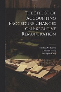 bokomslag The Effect of Accounting Procedure Changes on Executive Remuneration