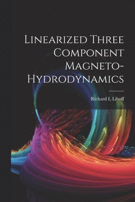 bokomslag Linearized Three Component Magneto-hydrodynamics