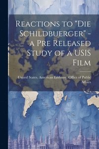 bokomslag Reactions to "Die Schildbuerger" - a pre Released Study of a USIS Film