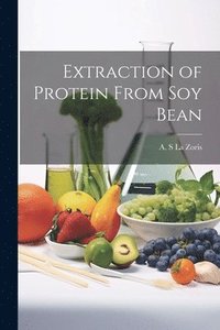 bokomslag Extraction of Protein From soy Bean