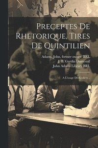 bokomslag Preceptes de rhetorique, tires de quintilien