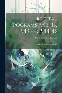 bokomslag Recital Programs 1942-43; 1943-44; 1944-45