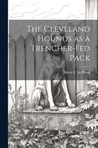 bokomslag The Cleveland Hounds as a Trencher-fed Pack