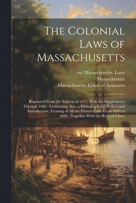 Massachusetts Massachusetts, Etc Massachusetts Laws, Massachusetts Court of Assistants - Colonial Laws of Massachusetts, Häftad
