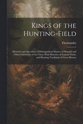 Kings of the Hunting-field 1