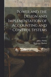 bokomslag Power and the Design and Implementation of Accounting and Control Systems