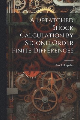 Detatched Shock Calculation by Second Order Finite Differences