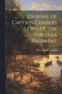 bokomslag Journal of Captain Charles Lewis of the Virginia Regiment
