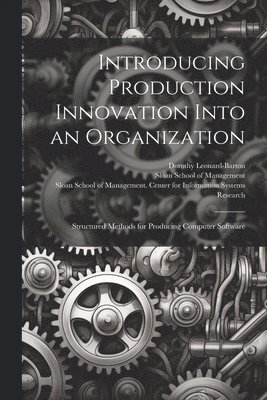 Introducing Production Innovation Into an Organization 1
