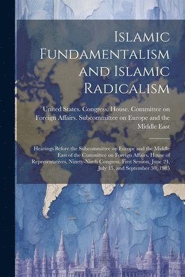 bokomslag Islamic Fundamentalism and Islamic Radicalism