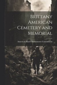 bokomslag Brittany American Cemetery and Memorial