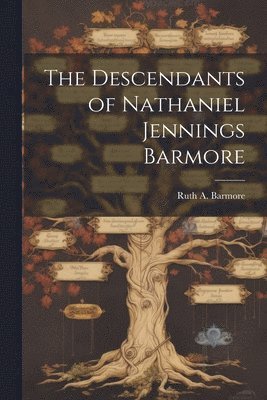 The Descendants of Nathaniel Jennings Barmore 1