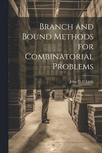 bokomslag Branch and Bound Methods for Combinatorial Problems