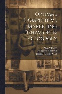 bokomslag Optimal Competitive Marketing Behavior in Oligopoly