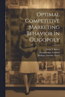 bokomslag Optimal Competitive Marketing Behavior in Oligopoly