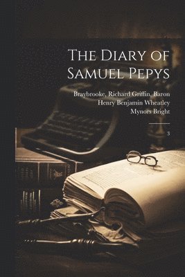 Samuel Pepys, Mynors Bright, Richard Griffin Braybrooke - Diary of Samuel Pepys, Häftad