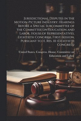 Jurisdictional Disputes in the Motion-picture Industry 1
