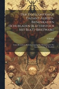 bokomslag Der pavillonfhige Dadant-Alberti-Bienenkasten (Schubladen-Bltterstock mit Blatt-Brietwabe)