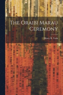 H R Voth - Oraibi Marau Ceremony, Häftad