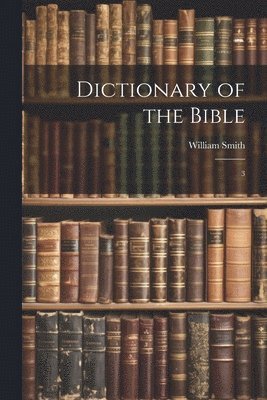 Dictionary of the Bible
