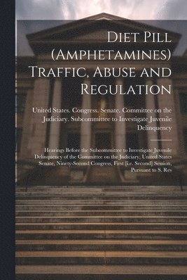 Diet Pill (amphetamines) Traffic, Abuse and Regulation 1
