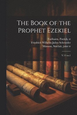 bokomslag The Book of the Prophet Ezekiel