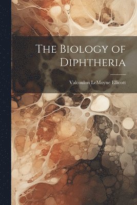 bokomslag The Biology of Diphtheria