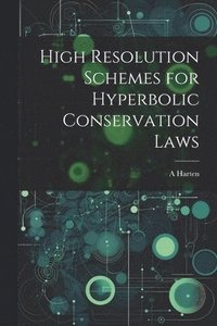 bokomslag High Resolution Schemes for Hyperbolic Conservation Laws