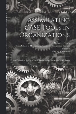 bokomslag Assimilating CASE Tools in Organizations