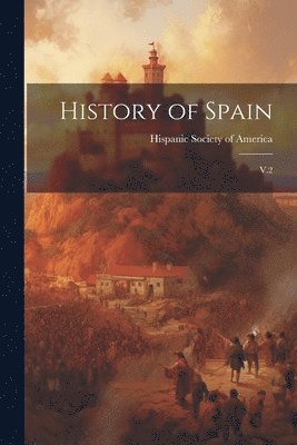 Hispanic Society Of America - History of Spain, Häftad