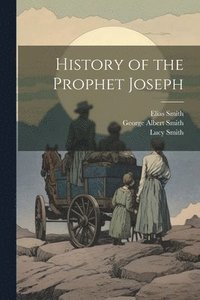 bokomslag History of the Prophet Joseph