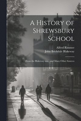 bokomslag A History of Shrewsbury School